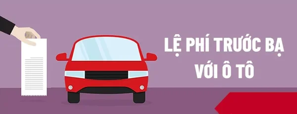 Lệ phí trước bạ xe ô tô: Chia sẻ dễ hiểu và dễ tính nhất 4 Quy trình để thực hiện việc nộp lệ phí trước bạ xe ô tô
