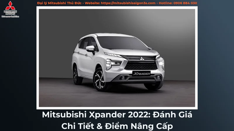 Mitsubishi Xpander 2022: Đánh Giá Chi Tiết & Điểm Nâng Cấp