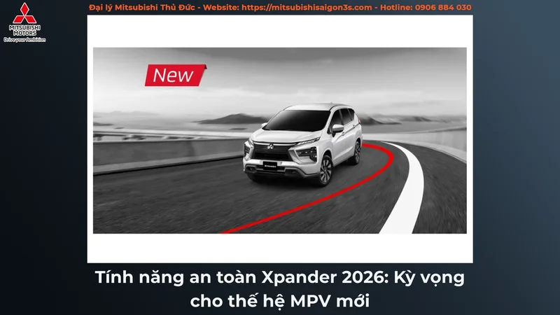 Tính năng an toàn Xpander 2026: Kỳ vọng cho thế hệ MPV mới